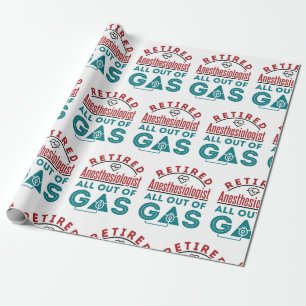Retired Anesthesiologist All Out of Gas Wrapping Paper