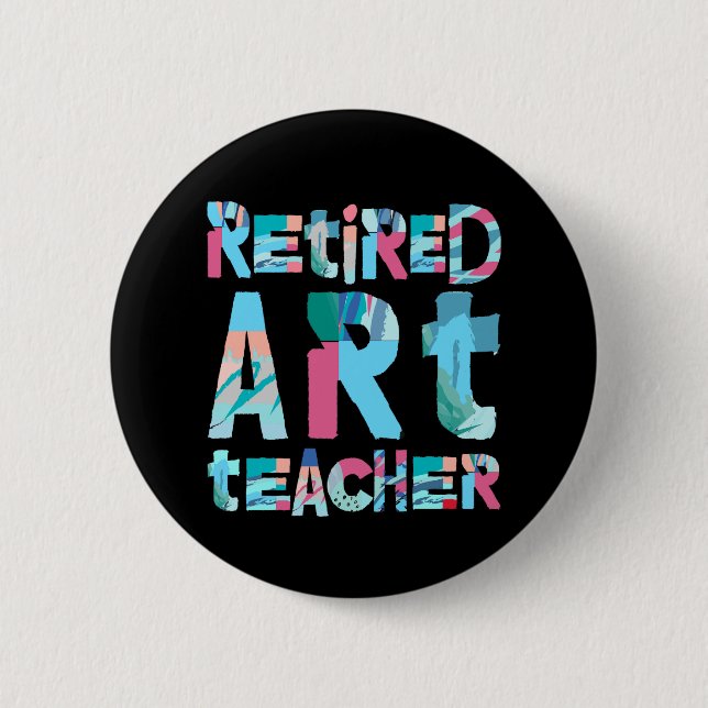 Retired Art Teacher 2 Inch Round Button (Front)