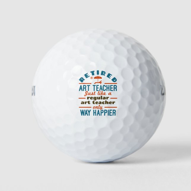 Retired Art Teacher Retirement Happier Funny Golf Balls (Front)