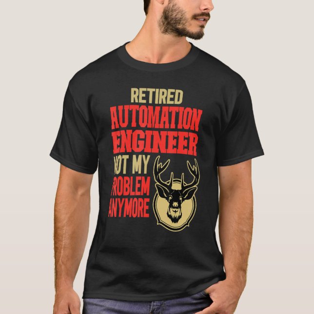 Retired Automation Engineer Deer Hunting T-Shirt (Front)