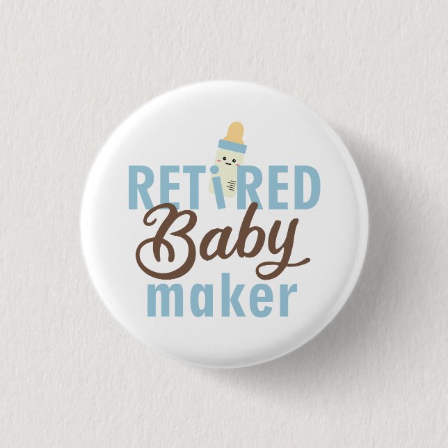 Retired Baby Maker Funny Vasectomy Modern Cute 1 Inch Round Button (Front)