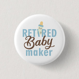 Retired Baby Maker Funny Vasectomy Modern Cute 1 Inch Round Button