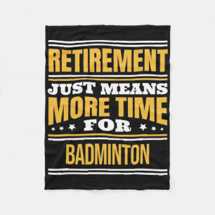 Retired Badminton Lover Funny Saying Retirement Fleece Blanket