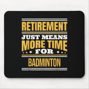 Retired Badminton Lover Funny Saying Retirement Mouse Pad
