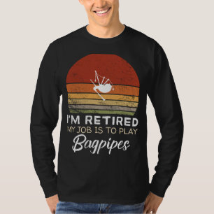 Retired Bagpipes Player Tee: Hilarious Retirement T-Shirt