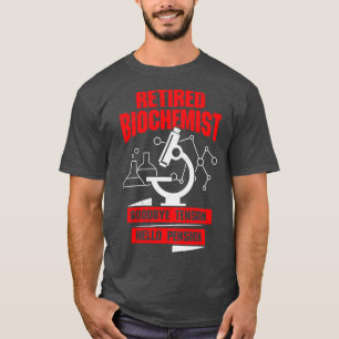 Retired Biochemist Goodbye Tension Hello Pension T-Shirt