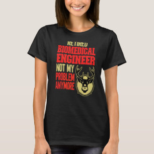 Retired Biomedical Engineer Deer Hunting T-Shirt