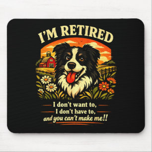 Retired border collie funny retirement dog men mouse pad