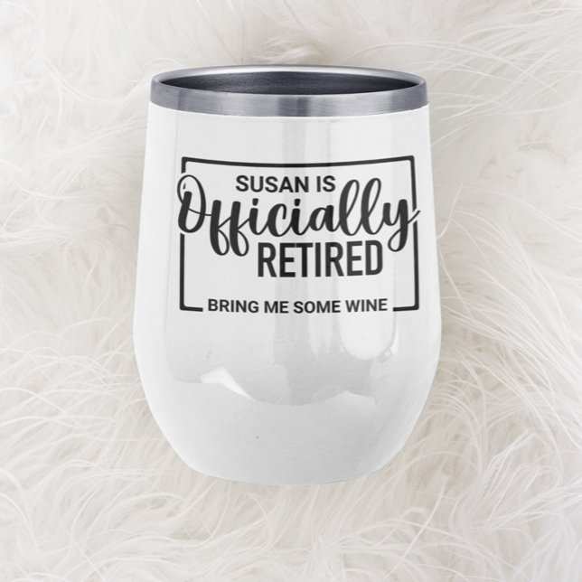 Retired Bring me Some Wine Personalized (Creator Uploaded)
