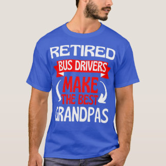 Retired Bus Driver Grandad Grandpa Retirement T-Shirt