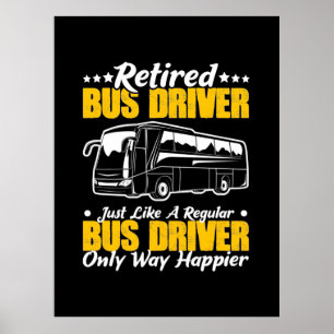 Retired Bus Driver Poster