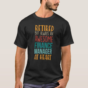 Retired But Awesome Finance Manager Retirement 1 T-Shirt