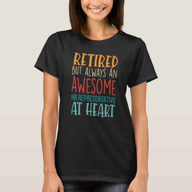 Retired But Awesome HR Representative  Retirement  T-Shirt (Front)