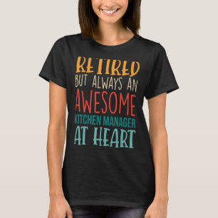 Retired But Awesome Kitchen Manager   Retirement T-Shirt