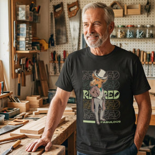 Retired But Fabulous Funny Gifts for Retired Men T-Shirt