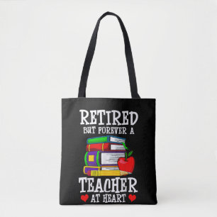 Retired But Forever a Teacher at Heart Retirement Tote Bag
