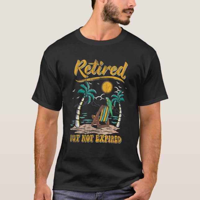 Retired But Not Expired  Retirement T-Shirt (Front)