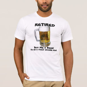 Retired Buy Me a Beer T-Shirt