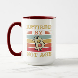 Retired by Bitcoin Not Age Crypto Investment Funny Mug