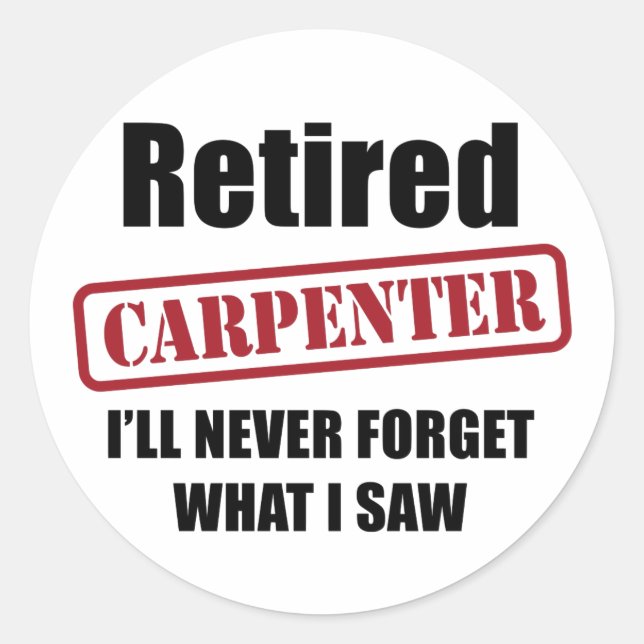 Retired Carpenter Classic Round Sticker (Front)