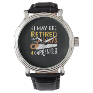Retired Carpenter Watch