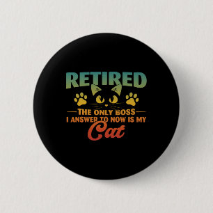 Retired Cat Funny Retirement 2024 Decoration Men W 2 Inch Round Button