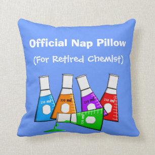 Retired Chemist  "Nap Pillow" Throw Pillow