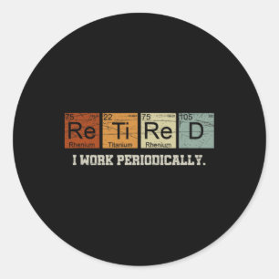 Retired Chemistry Teacher Science Retirement Gift  Classic Round Sticker