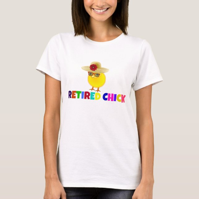 Retired Chick, colourful design T-Shirt (Front)