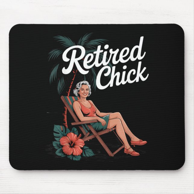 Retired Chick Funny Beach Vacation Sarcastic Mouse Pad (Front)