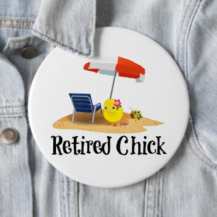Retired Chick on the Beach 6 Inch Round Button