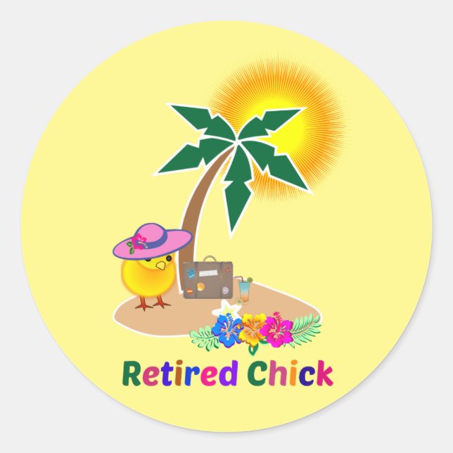 Retired Chick on Vacation Classic Round Sticker (Front)