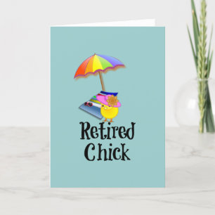 Retired Chick, Retirement Humor Card