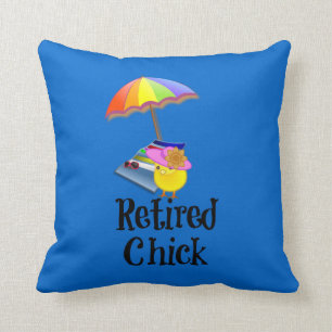 Retired Chick, Retirement Humour Throw Pillow