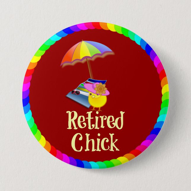 Retired Chick - White Text on Dark Background 3 Inch Round Button (Front)