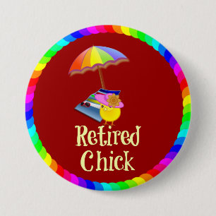Retired Chick - White Text on Dark Background 3 Inch Round Button