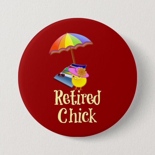 Retired Chick - White Text on Dark Background 3 Inch Round Button (Front)