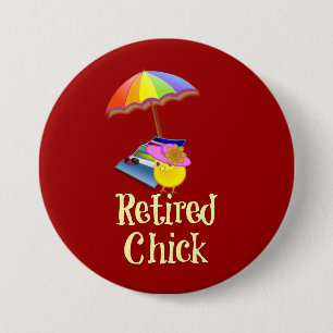 Retired Chick - White Text on Dark Background 3 Inch Round Button