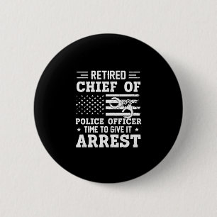 Retired Chief Of Police Officer -American-funny 2 Inch Round Button