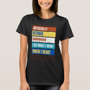 Retired Chiropractor Retirement Retired Chiroprac T-Shirt