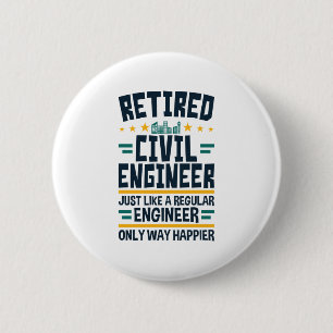 Retired Civil Engineer Engineering Retirement 2 Inch Round Button