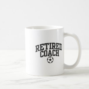 Retired Coach Soccer Team Mentor _1 Coffee Mug