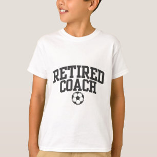 Retired Coach Soccer Team Mentor _1 T-Shirt