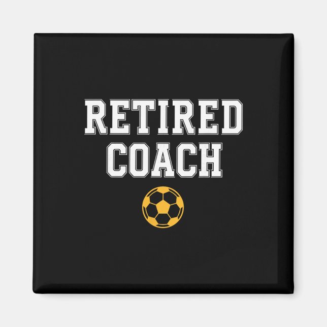 Retired Coach Soccer Team Mentor  Magnet (Front)