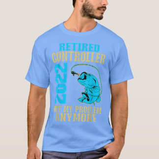 Retired Controller 2022 Fishing Lover Retirement T-Shirt