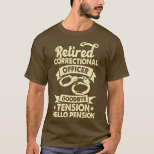Retired Correctional Officer Goodbye Tension Hello T-Shirt