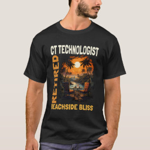 Retired Ct Technologist - Funny Retirement T-Shirt