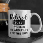 Retired Custom Year Date Worked my Whole Life Coffee Mug<br><div class="desc">This design may be personalized in the area provided by changing the photo and/or text. Or it can be customized by clicking Personalize this Template and then choosing the click to customize further option and delete or change the colour of the background, add text, change the text colour or style,...</div>