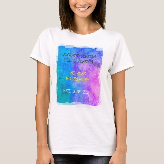 Retired Date Funny Hello Pension Artistic Painting T-Shirt (Front)