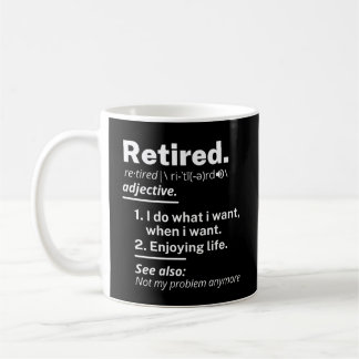 retired. definition funny retirement coffee mug